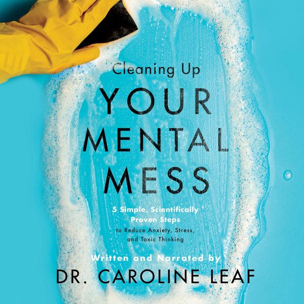 Cover art for Cleaning up your mental mess [electronic resource] : 5 simple