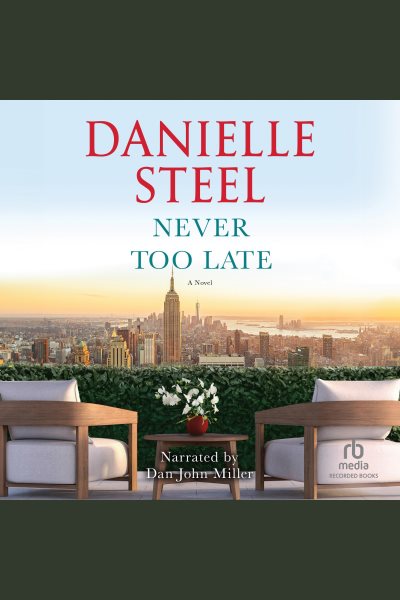 Cover art for Never Too Late [electronic resource] / Danielle Steel.