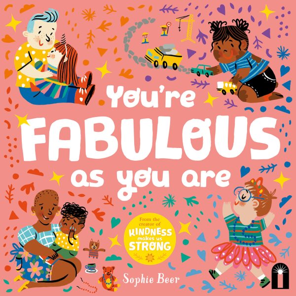 Cover art for You're fabulous as you are [BOARD BOOK] / Sophie Beer.