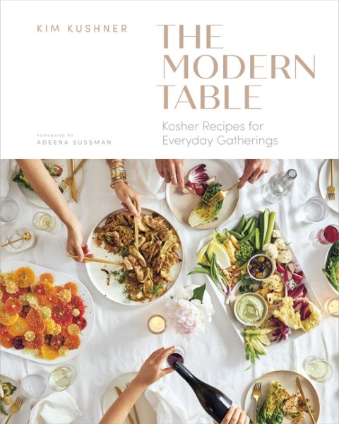 Cover art for The modern table : kosher recipes for everyday gatherings / Kim Kushner   foreword by Adeena Sussman.