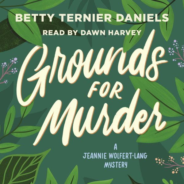 Cover art for Grounds for Murder [electronic resource] / Betty Ternier Daniels.
