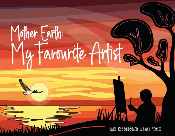Cover art for Mother Earth : my favourite artist / Carol Rose GoldenEagle & [illustrations by] Hawlii Pichette.