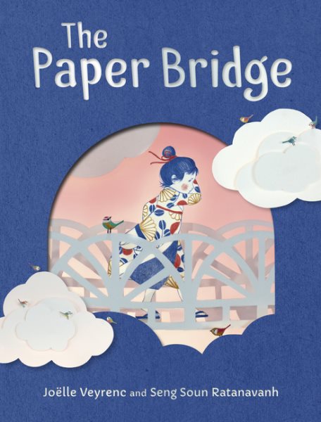 Cover art for The paper bridge / Joëlle Veyrenc and Seng Soun Ratanavanh   translated by Katy Lockwood-Holmes.