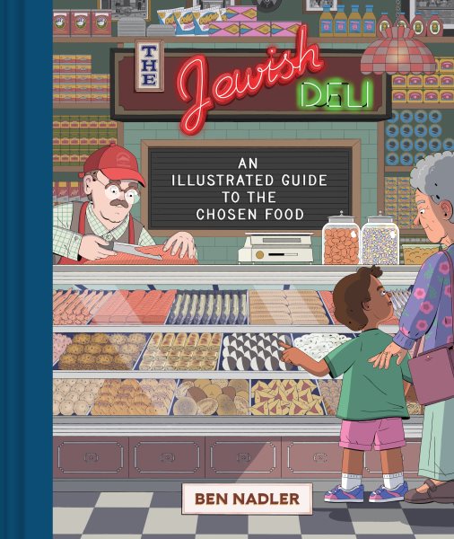 Cover art for The Jewish deli : an illustrated guide to the chosen food / Ben Nadler.