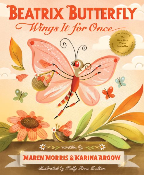 Cover art for Beatrix Butterfly wings it for once / written by Maren Morris & Karina Argow   illustrated by Kelly Anne Dalton.