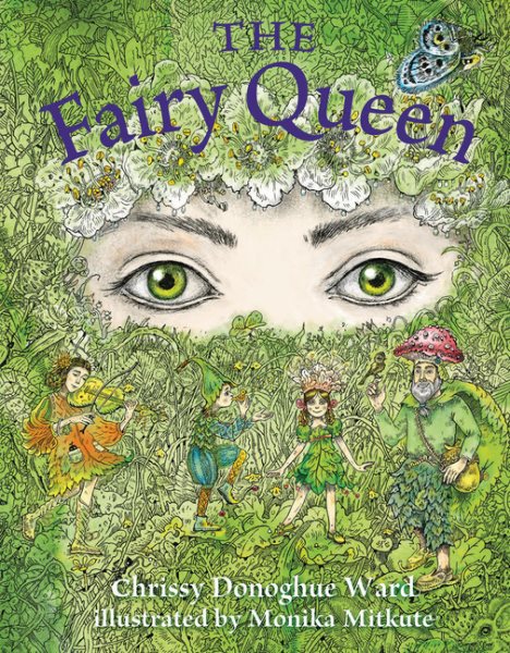 Cover art for The fairy queen / Chrissy Donoghue Ward   illustrated by Monika Mitkute.