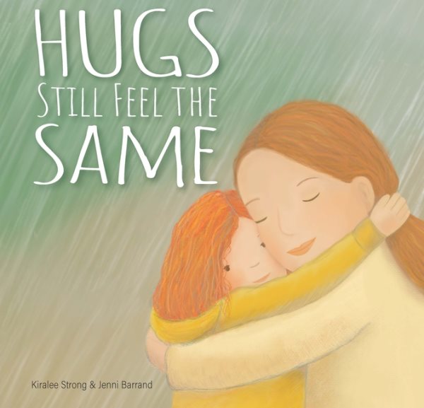 Cover art for Hugs still feel the same / Kiralee Strong & Jenni Barrand.