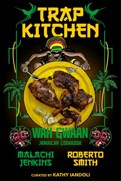 Cover art for Trap kitchen : wah gwaan Jamaican cookbook / Malachi Jenkins
