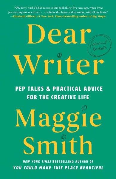 Cover art for Dear writer [electronic resource] : pep talks & practical advice for the creative life / Maggie Smith.