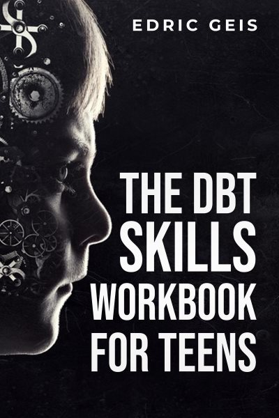 Cover art for The DBT Skills Workbook for Teens : Practical DBT Exercises for Mindfulness