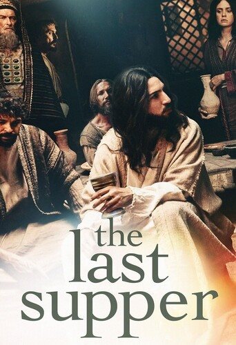 Cover art for The last supper  [DVD videorecording]/ Pinnacle Peak Pictures presents   in association with Canyon Productions and Grand Canyon University and Great American/Pure Flix   a Wellspring Entertainment production   in association with Skyrun Pictures   directed by Mauro Borrelli   screenplay by Mauro Borrelli and John Collins   produced by Michael Scott