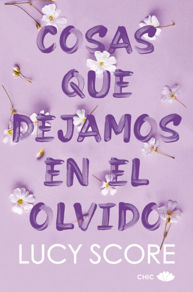 Cover art for Cosas que dejamos en el olvido / Lucy Score   traducción de Sonia Tanco Salazar.