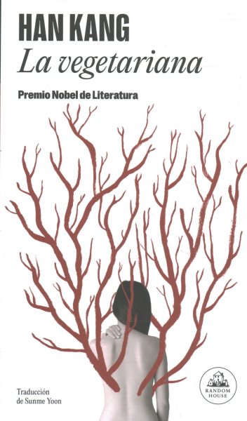 Cover art for La vegetariana / Han Kang   traducc̤in de Sunme Yoon.