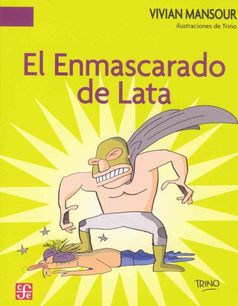 Cover art for El Enmascarado de Lata / Vivian Mansour   ilustraciones de Trino.