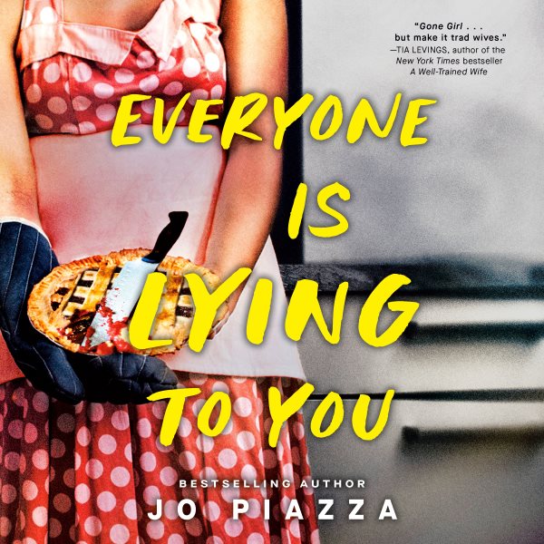 Cover art for Everyone is lying to you [electronic resource] : a novel / Jo Piazza.