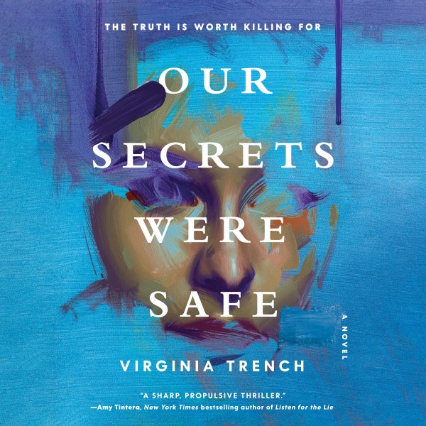 Cover art for Our secrets were safe [electronic resource] : a novel / Virginia Trench.