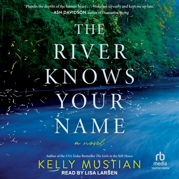 Cover art for The River Knows Your Name [electronic resource] / Kelly Mustian.