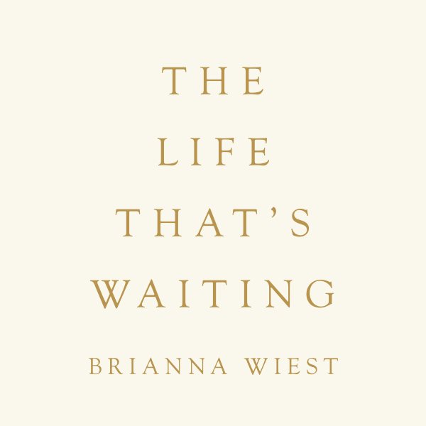 Cover art for The Life That's Waiting [electronic resource] / Brianna Wiest.