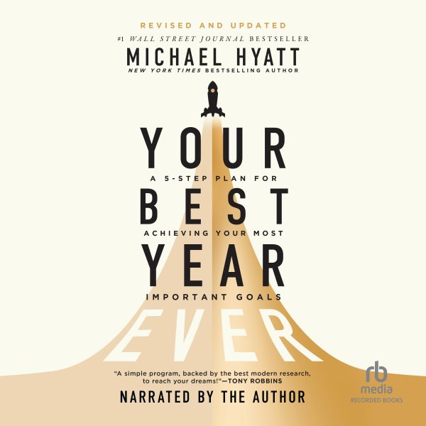 Cover art for Your Best Year Ever : A 5-Step Plan for Achieving Your Most Important Goals [electronic resource] / Michael Hyatt.