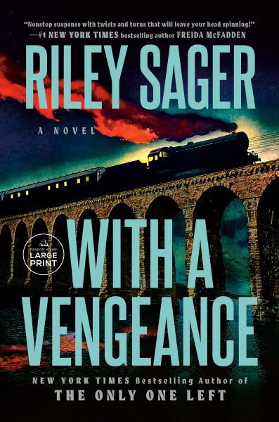 Cover art for With a vengeance [LARGE PRINT] : a novel / Riley Sager.