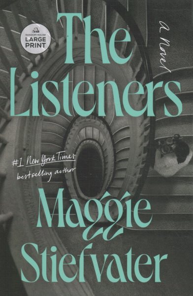 Cover art for The listeners [LARGE PRINT] / Maggie Stiefvater.