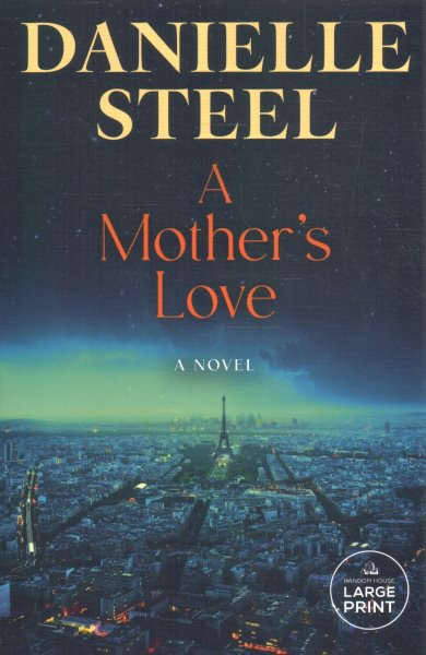 Cover art for A mother's love [LARGE PRINT] : a novel / Danielle Steel.