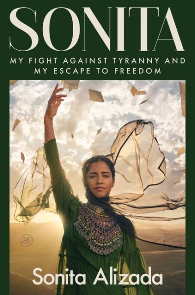 Cover art for Sonita : my fight against tyranny and my escape to freedom / Sonita Alizada.