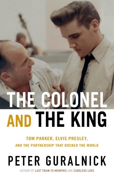 Cover art for The Colonel and the King : Tom Parker