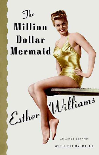 Cover art for The million dollar mermaid / Esther Williams with Digby Diehl.