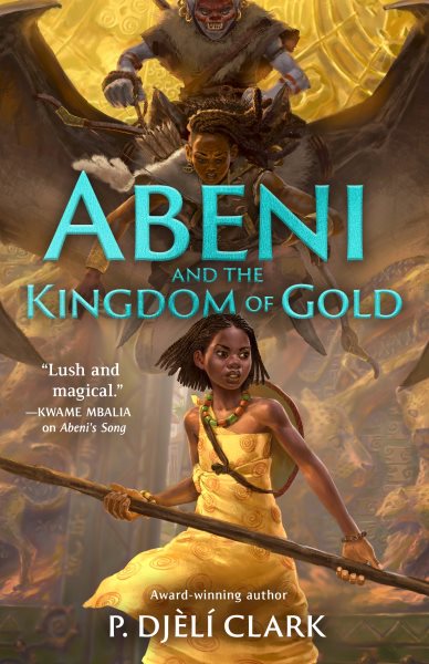 Cover art for Abeni and the kingdom of gold / P. Djèlí Clark.