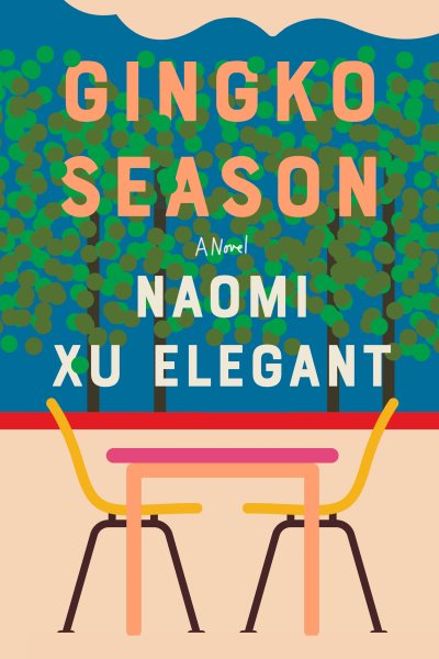 Cover art for Gingko season : a novel / Naomi Xu Elegant.