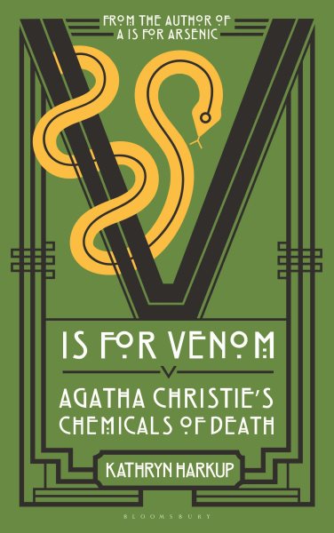 Cover art for V is for Venom : Agatha Christie's chemicals of death / Kathryn Harkup.