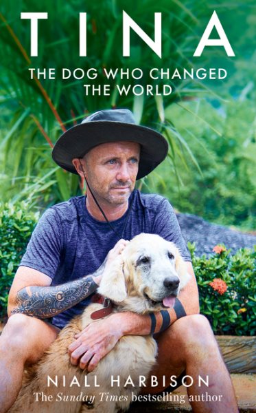 Cover art for Tina : the dog who changed the world / Niall Harbison.