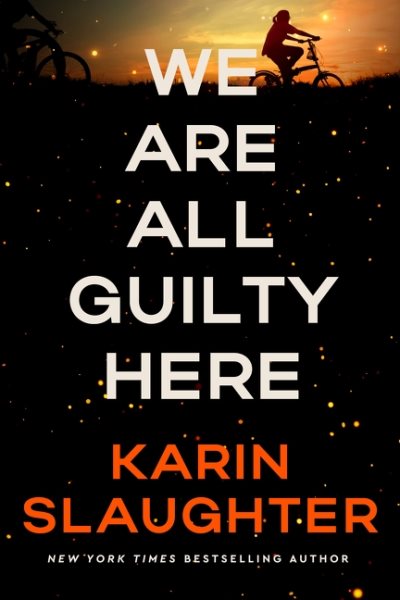 Cover art for We are all guilty here : a novel / Karin Slaughter.