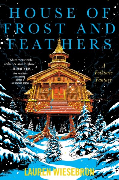 Cover art for House of frost and feathers : a novel / Lauren Wiesebron.