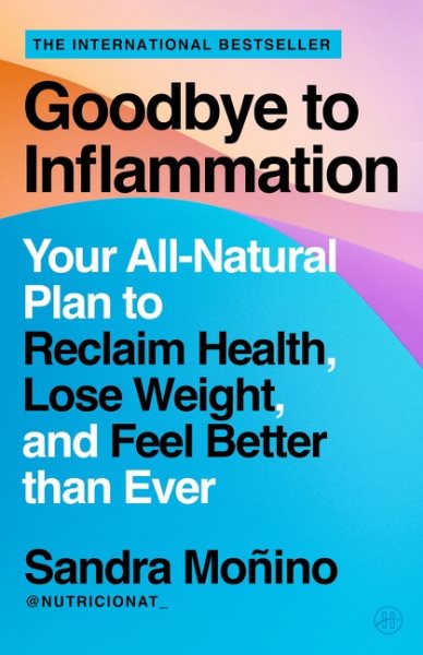 Cover art for Goodbye to inflammation : your all-natural plan to reclaim health
