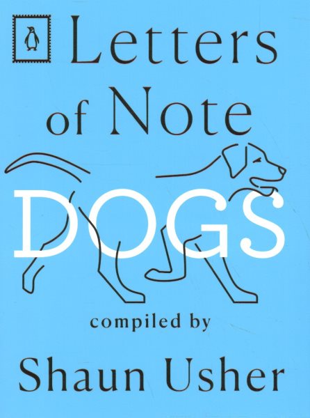 Cover art for Letters of note. Dogs / compiled by Shaun Usher.