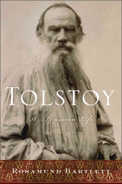 Cover art for Tolstoy : a Russian life / Rosamund Bartlett.