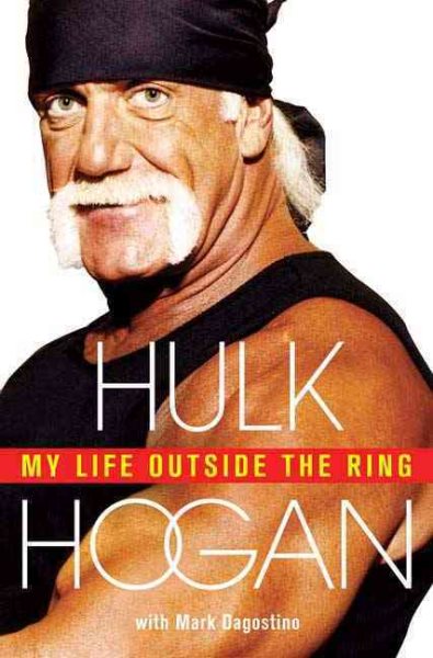 Cover art for My life outside the ring / Hulk Hogan with Mark Dagostino.