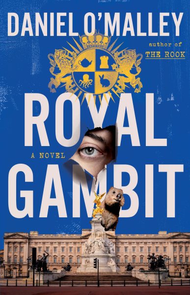 Cover art for Royal gambit / Daniel O'Malley.