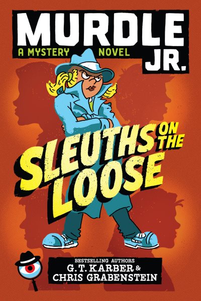Cover art for Sleuths on the loose / G.T. Karber & Chris Grabenstein.