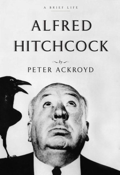 Cover art for Alfred Hitchcock : a brief life / Peter Ackroyd.