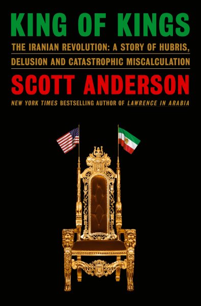Cover art for King of kings : the Iranian revolution : a story of hubris