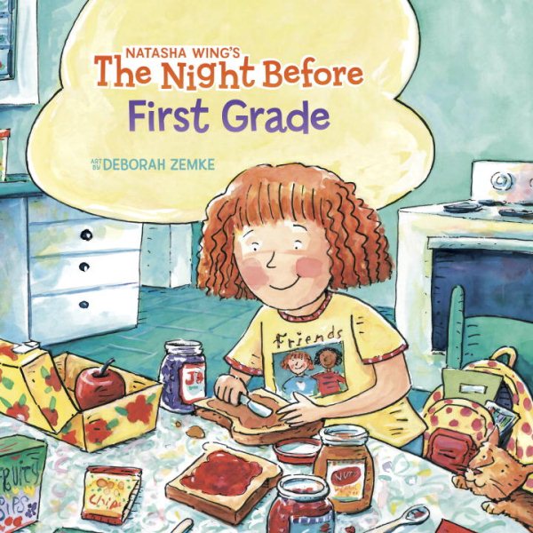 Cover art for The night before first grade / by Natasha Wing   illustrated by Deborah Zemke.