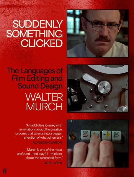 Cover art for Suddenly something clicked : the languages of film editing and sound design / Walter Murch.