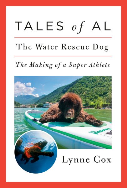Cover art for Tales of AL : the water rescue dog : the making of a super athlete / Lynne Cox.