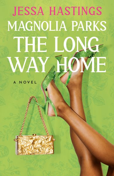 Cover art for Magnolia Parks : the long way home / Jessa Hastings.