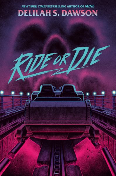 Cover art for Ride or die / Delilah S. Dawson.