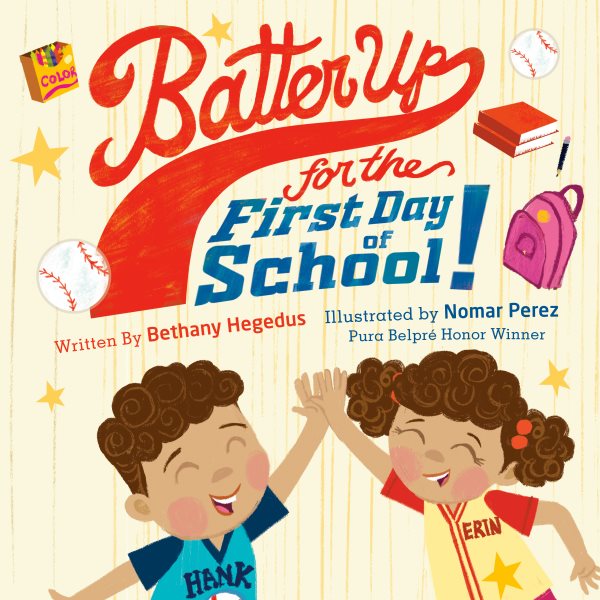 Cover art for Batter up for the first day of school! / written by Bethany Hegedus   illustrated by Nomar Perez.