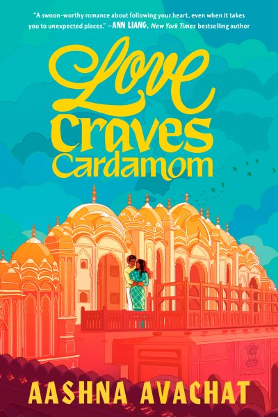 Cover art for Love craves cardamom / Aashna Avachat.